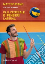 Io, il centrale e i pensieri laterali. E-book. Formato EPUB ebook