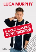 Il liceo classico deve morire. E-book. Formato EPUB ebook