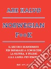 Norwegian F**k: Il metodo scandinavo per imparare a conoscere la natura. E starne alla larga per sempre. E-book. Formato EPUB ebook