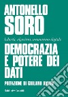 Democrazia e potere dei dati: Libertà, algoritmi, umanesimo digitale. E-book. Formato EPUB ebook