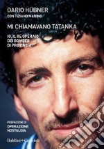 Mi chiamavano TATANKA. E-book. Formato EPUB ebook