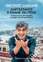 Napoletano? E famme 'na pizza. E-book. Formato EPUB ebook