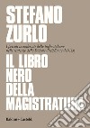 Il libro nero della magistratura. E-book. Formato EPUB ebook di Stefano Zurlo