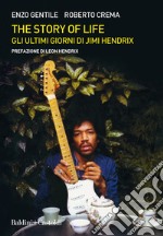 The story of life. Gli ultimi giorni di Jimi Hendrix. E-book. Formato EPUB ebook