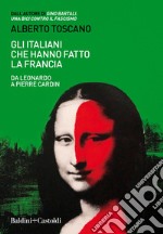 Gli italiani che hanno fatto la Francia. E-book. Formato EPUB ebook