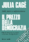 Il prezzo della democrazia. E-book. Formato EPUB ebook di Julia Cagé