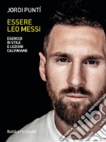 Essere Leo Messi. E-book. Formato EPUB