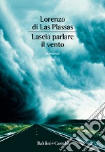 Lascia parlare il vento. E-book. Formato EPUB