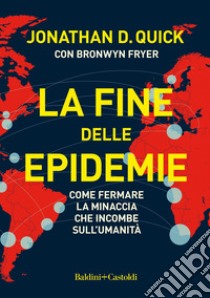 La fine delle epidemie. E-book. Formato EPUB ebook di Jonathan D. Quick