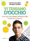 Vi teniamo d'occhio. E-book. Formato EPUB ebook