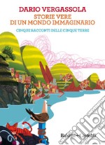 Storie vere di un mondo immaginario. E-book. Formato EPUB ebook