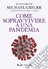 Come sopravvivere a una pandemia. E-book. Formato EPUB ebook
