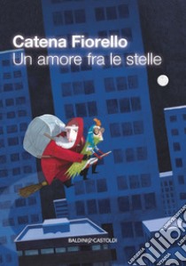 Un amore fra le stelle. E-book. Formato PDF ebook di Catena Fiorello