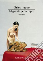 Migrante per sempre. E-book. Formato EPUB ebook