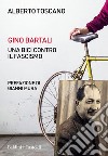 Gino Bartali. Una bici contro il fascismo. E-book. Formato EPUB ebook