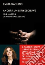 Ancora un giro di chiave: Nino Marano. Una vita tra le sbarre. E-book. Formato EPUB ebook