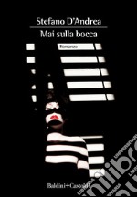 Mai sulla bocca. E-book. Formato EPUB