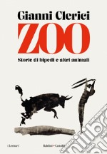 Zoo: Storie di bipedi e altri animali. E-book. Formato EPUB ebook