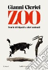 Zoo: Storie di bipedi e altri animali. E-book. Formato EPUB ebook