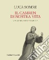 Il cammin di nostra vita. E-book. Formato EPUB ebook di Luca Sommi