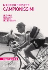 Campionissimi. E-book. Formato EPUB ebook di Maurizio Crosetti