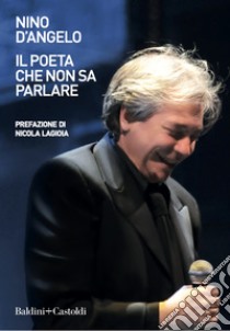 Il poeta che non sa parlare. E-book. Formato EPUB ebook di Nino D'Angelo