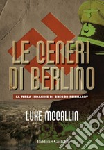 Le ceneri di Berlino. E-book. Formato EPUB ebook