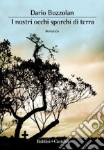 I nostri occhi sporchi di terra. E-book. Formato EPUB