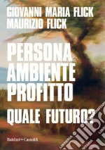 Persona ambiente profitto. Quale futuro?. E-book. Formato EPUB ebook