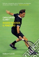 Roger Federer. Il maestro. E-book. Formato EPUB ebook