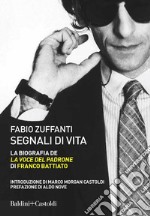 Segnali di vita. La biografia de 'La voce del padrone' di Franco Battiato. E-book. Formato EPUB ebook