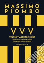 VVV. Vestire Viaggiare Vivere. E-book. Formato EPUB