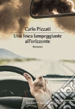 Una linea lampeggiante all'orizzonte. E-book. Formato EPUB