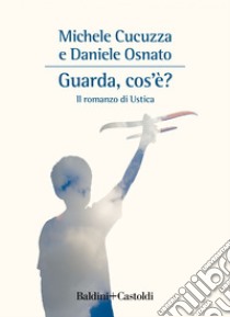 Guarda, cos'è?. E-book. Formato EPUB ebook di Michele Cucuzza