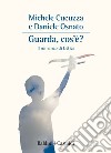 Guarda, cos'è?. E-book. Formato EPUB ebook di Michele Cucuzza