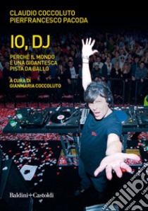 Io, DJ. E-book. Formato EPUB ebook di Claudio Coccoluto