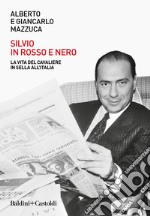 Silvio in rosso e nero. E-book. Formato EPUB ebook