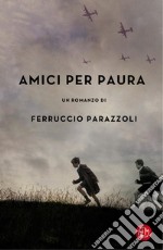 Amici per paura. E-book. Formato EPUB ebook