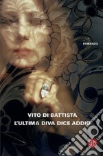 L'ultima diva dice addio. E-book. Formato EPUB ebook