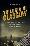 Malcolm Mackay, TRILOGIA DI GLASGOW. E-book. Formato EPUB ebook