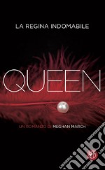 Queen: La regina indomabile. E-book. Formato EPUB ebook