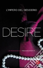 Desire: L’impero del desiderio. E-book. Formato EPUB ebook