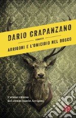 Arrigoni e l'omicidio nel bosco. E-book. Formato EPUB ebook