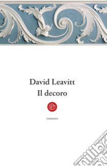 Il decoro. E-book. Formato EPUB ebook di David Leavitt