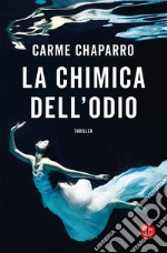 La chimica dell'odio. E-book. Formato EPUB ebook