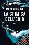 La chimica dell'odio. E-book. Formato EPUB ebook