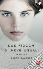 Due fiocchi di neve uguali. E-book. Formato EPUB ebook