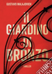 Il giardino di bronzo. E-book. Formato EPUB ebook di Gustavo Malajovich