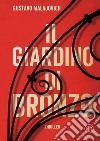 Il giardino di bronzo. E-book. Formato EPUB ebook di Gustavo Malajovich