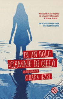 In un solo grammo di cielo. E-book. Formato EPUB ebook di Chiara Iezzi